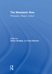 The Messianic Now: Philosophy, Religion, Culture book cover