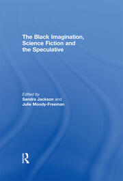 The Black Imagination, Science Fiction and the Speculative book cover