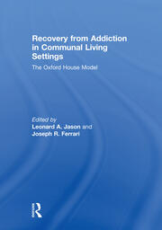 Recovery from Addiction in Communal Living Settings: The Oxford House Model book cover