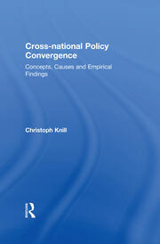 Cross-national Policy Convergence: Concepts, Causes and Empirical Findings book cover