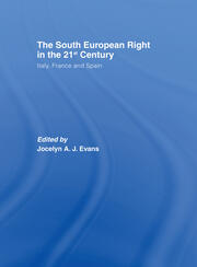 The South European Right in the 21st Century: Italy, France and Spain book cover