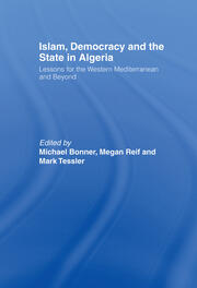 Islam, Democracy and the State in Algeria: Lessons for the Western Mediterranean and Beyond book cover