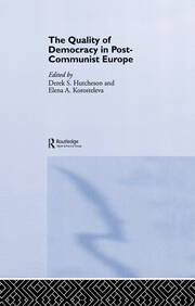 The Quality of Democracy in Post-Communist Europe book cover
