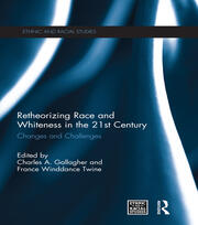 Retheorizing Race and Whiteness in the 21st Century: Changes and Challenges book cover