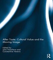 After Taste: Cultural Value and the Moving Image book cover