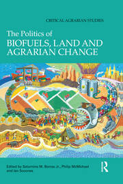 The Politics of Biofuels, Land and Agrarian Change book cover