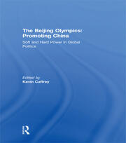 The Beijing Olympics: Promoting China: Soft and Hard Power in Global Politics book cover
