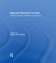 Migrant Workers in Asia: Distant Divides, Intimate Connections book cover