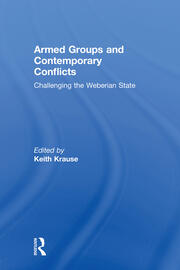 Armed Groups and Contemporary Conflicts: Challenging the Weberian State book cover