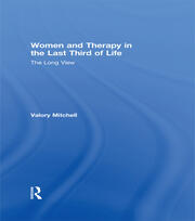 Women and Therapy in the Last Third of Life: The Long View book cover