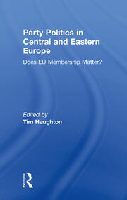 Party Politics in Central and Eastern Europe: Does EU Membership Matter? book cover