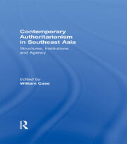 Contemporary Authoritarianism in Southeast Asia: Structures, Institutions and Agency book cover