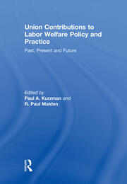 Union Contributions to Labor Welfare Policy and Practice: Past, Present and Future book cover