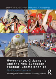Governance, Citizenship and the New European Football Championships: The European Spectacle book cover
