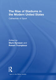 The Rise of Stadiums in the Modern United States: Cathedrals of Sport book cover