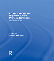 Anthropology of Migration and Multiculturalism: New Directions book cover