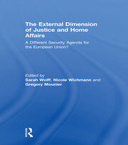 The External Dimension of Justice and Home Affairs: A Different Security Agenda for the European Union? book cover
