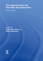 The Liberal Peace and Post-War Reconstruction: Myth or reality? book cover