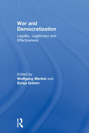 War and Democratization: Legality, Legitimacy and Effectiveness book cover