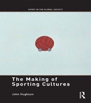 The Making of Sporting Cultures book cover