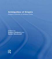 Ambiguities of Empire: Essays in Honour of Andrew Porter book cover