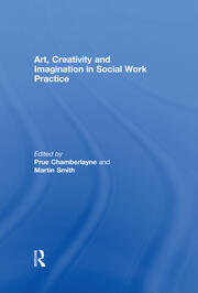 Art, Creativity and Imagination in Social Work Practice. book cover