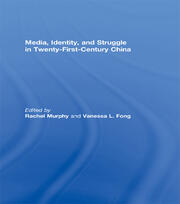 Media, Identity, and Struggle in Twenty-First-Century China book cover