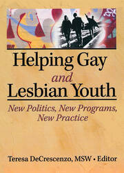 Helping Gay and Lesbian Youth: New Policies, New Programs, New Practice book cover