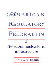 American Regulatory Federalism and Telecommunications Infrastructure book cover