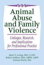 Animal Abuse and Family Violence: Linkages, Research, and Implications for Professional Practice book cover