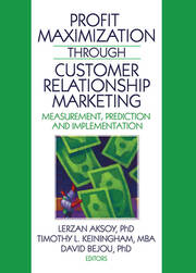 Profit Maximization Through Customer Relationship Marketing: Measurement, Prediction, and Implementation book cover