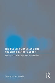 The Older Worker and the Changing Labor Market: New Challenges for the Workplace book cover