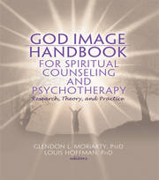 God Image Handbook for Spiritual Counseling and Psychotherapy: Research, Theory, and Practice book cover
