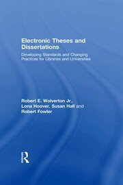 Electronic Theses and Dissertations: Developing Standards and Changing Practices for Libraries and Universities book cover