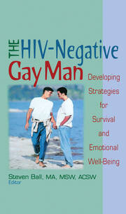 The HIV-Negative Gay Man: Developing Strategies for Survival and Emotional Well-Being book cover