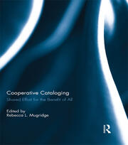 Cooperative Cataloging: Shared Effort for the Benefit of All book cover