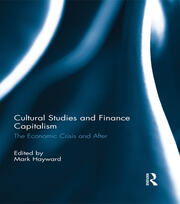 Cultural Studies and Finance Capitalism: The Economic Crisis and After book cover