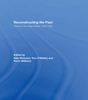 Reconstructing the Past: History in the Mass Media 1890–2005 book cover