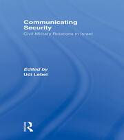 Communicating Security: Civil-Military Relations in Israel book cover