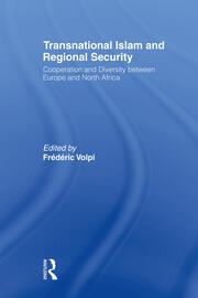 Transnational Islam and Regional Security: Cooperation and Diversity between Europe and North Africa book cover