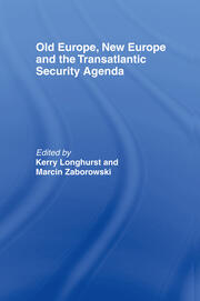 Old Europe, New Europe and the Transatlantic Security Agenda book cover