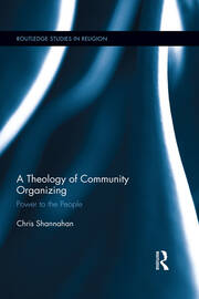 A Theology of Community Organizing: Power to the People book cover
