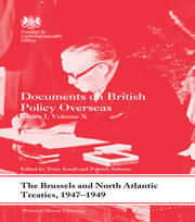 The Brussels and North Atlantic Treaties, 1947-1949: Documents on British Policy Overseas, Series I, Volume X book cover