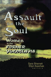 Assault on the Soul: Women in the Former Yugoslavia book cover