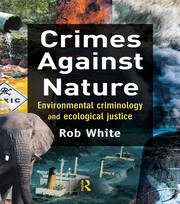 Crimes Against Nature: Environmental Criminology and Ecological Justice book cover