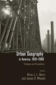 Urban Geography in America, 1950-2000: Paradigms and Personalities book cover