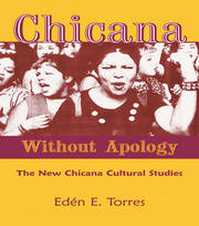 Chicana Without Apology: The New Chicana Cultural Studies book cover
