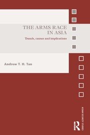 The Arms Race in Asia: Trends, causes and implications book cover