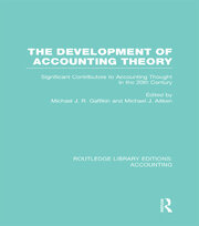 The Development of Accounting Theory (RLE Accounting): Significant Contributors to Accounting Thought in the 20th Century book cover