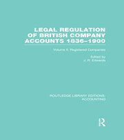 Legal Regulation of British Company Accounts 1836-1900 (RLE Accounting): Volume 2 book cover
